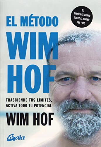 El método Wim Hof: Trasciende tus límites, activa todo tu poten