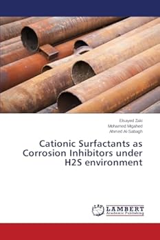 Paperback Cationic Surfactants as Corrosion Inhibitors under H2S environment Book