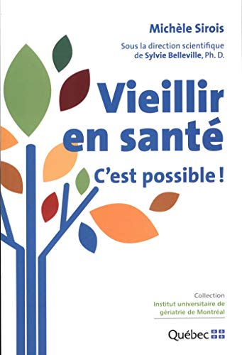 Vieillir en santé : C'est possible ! Vieillir en santé : C'est possible !