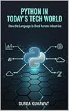 Python in Today’s Tech World: How the Language Is Used Across Industries