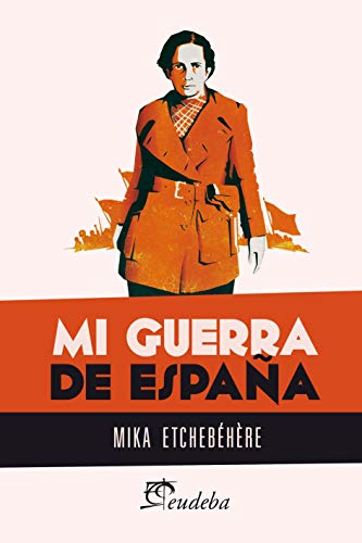 Mi guerra de España (Spanish Edition)