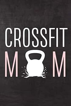 Crossfit Mom Journal Gift : Journal and Notebook for Women Who Do CrossFit