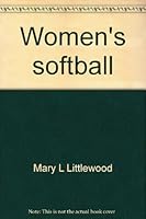 Women's Softball 0876700458 Book Cover