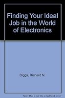 Finding Your Ideal Job in the World of Electronics 0937157066 Book Cover