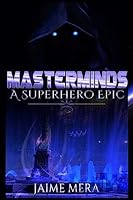 Masterminds: A Superhero Epic 1941336124 Book Cover