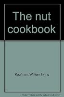 The Nut Cookbook 1557850844 Book Cover
