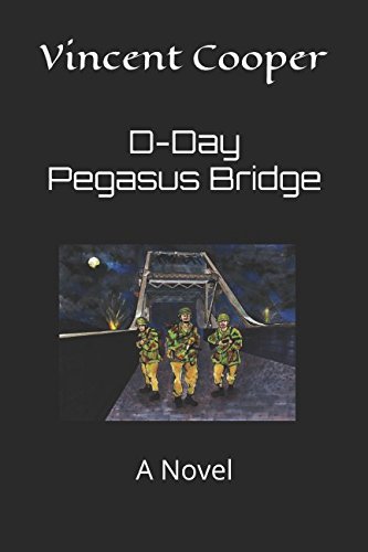 D-Day Pegasus Bridge: A Novel