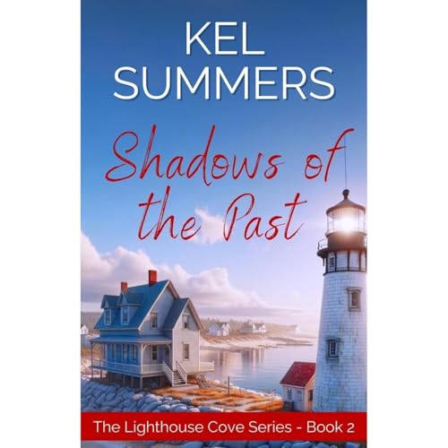 Shadows of the Past (Lighthouse Cove Book 2) Audiobook By Kel Summers cover art