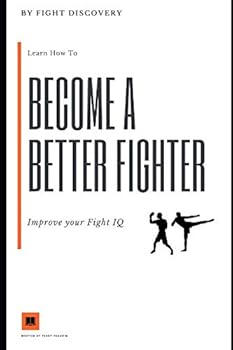 Paperback BECOME A BETTER FIGHTER: Improve your fight IQ Book