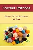  Crochet Stitches: Discover 30 Crochet Stitches At Home (English Edition)