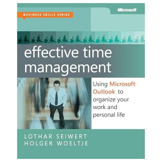 Effective Time Management: Using Microsoft Outlook to Organize Your Work and Personal Life (Business Skills)