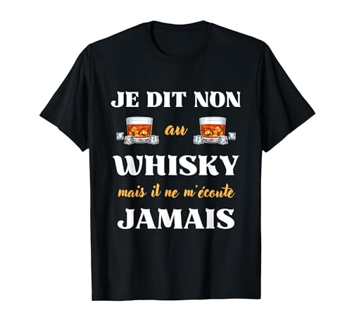 Dit non au whisky humour alcool homme cadeau apéro T-Shirt, Homme, Noir, L