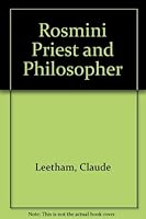 Rosmini Priest and Philosopher 0911782397 Book Cover
