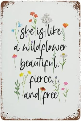 She Is Like A Wildflower Beautiful Fierce And Free Vintage Metal Tin Sign Wildflower Pretty Flower Quote Valentine's Day Sign Funny Novelty Garage Home Decor 12x8 Inch