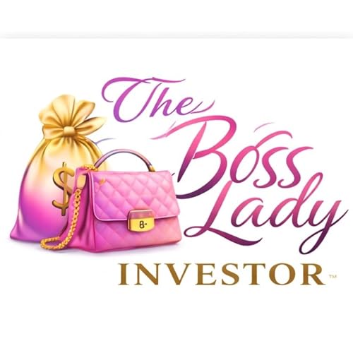 Becoming A Boss Lady Investor&trade; Podcast cover art