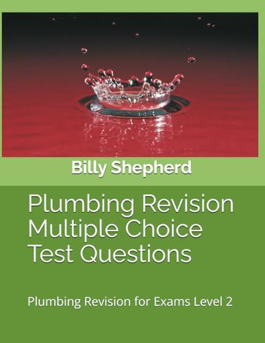  Plumbing Revision - Multiple Choice Test Questions: Plumbing Revision for Exams Level 2