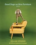 Good Dogs on Nice Furniture Notes: 20 Different Notecards & Envelopes (William Wegman Photography Stationery, Weimaraner Gifts)