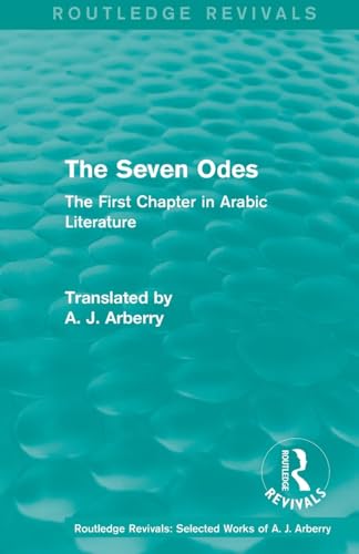 Routledge Revivals: The Seven Odes (1957) (Routledge Revivals: Selected Works of A. J. Arberry)