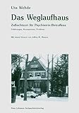 wehdem oppendorf s-team  Das Weglaufhaus: Zufluchtsort für Psychiatrie-Betroffene. Erfahrungen, Konzeptionen, Probleme