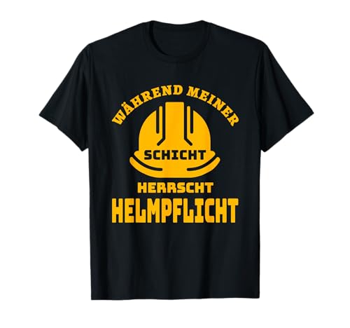Bauarbeiter Baustelle Bau Helm Hausbau Bauhelm Helmpflicht T-Shirt