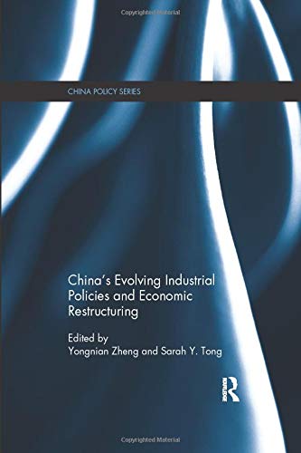 China's Evolving Industrial Policies and Economic Restructuring