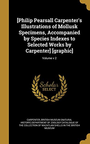 [Philip Pearsall Carpenter's Illustrations of Mollusk Specimens, Accompanied by Species Indexes to Selected Works by Carpenter] [graphic]; Volume v 2