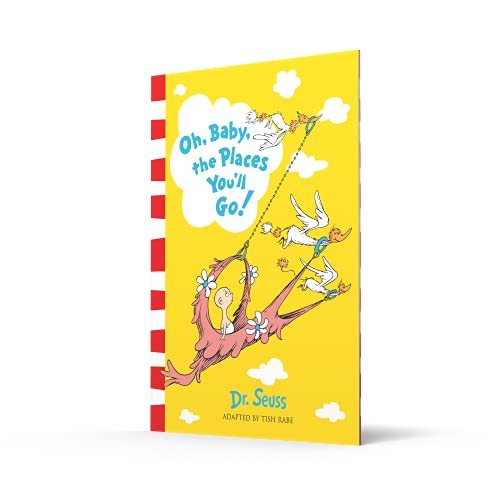 Oh, Baby, The Places You'll Go! (Dr. Seuss)