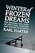 Winter of Frozen Dreams: The Shocking True Story of Seduction, Suspicion, and Murder in Madison