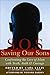 Produktbild Saving Our Sons: Confronting the Lure of Islam With Truth, Faith & Courage