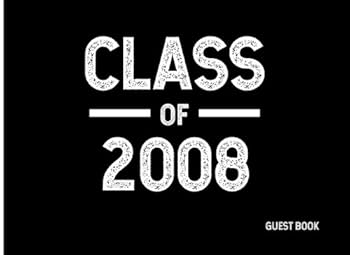 Paperback Class of 2008: Guest Book (Guest Books for Graduation) Book
