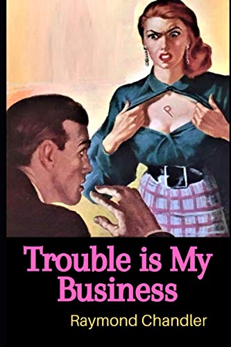 Trouble is My Business