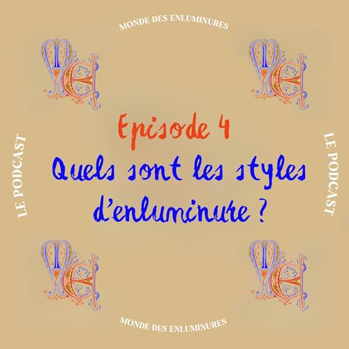 Quels sont les styles en enluminure au travers des si&egrave;cles ? | &Eacute;pisode 4