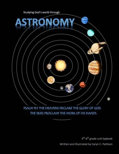 Studying God's World Through Astronomy 4th - 6th Grade Lapbook