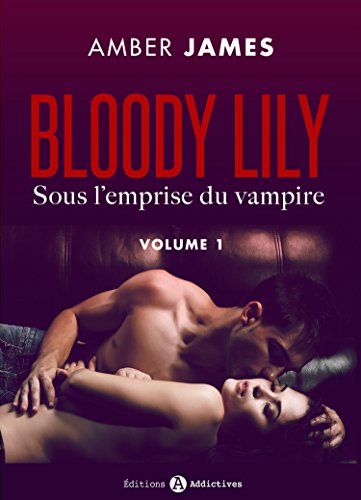 Télécharger Bloody Lily - Sous l'emprise du vampire, 1 Gratuit