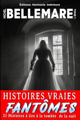 Histoires Vraies De Fantômes: 21 Histoires de Fantômes...