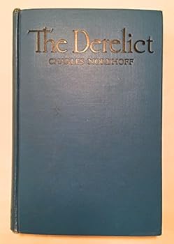 The Derelict: Further Adventures of Charles Selden and His Native Friends in the South Seas