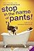 Stop in the Name of Pants! (Confessions of Georgia Nicolson, Book 9)