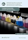  Gestión auxiliar de reproducción en soporte convencional o informático. ADGG0408 - Operaciones auxiliares de servicios administrativos y generales
