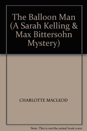 The Balloon Man (A Sarah Kelling & Max Bitterso... 072785559X Book Cover