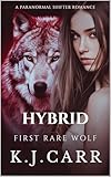 Hybrid: First Rare Wolf: A Paranormal Shifter Romance Novel (Rare Wolves Book 1)