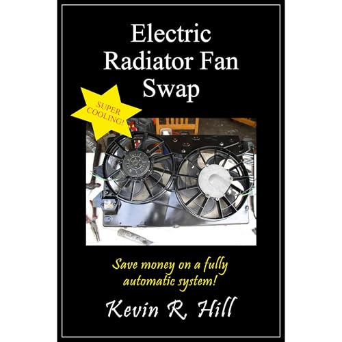 Electric Radiator Fan Swap by Kevin R. Hill episode artwork