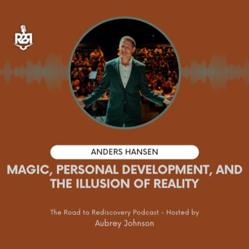 Magic, Personal Development, and the Illusion of Reality - with Anders Hansen