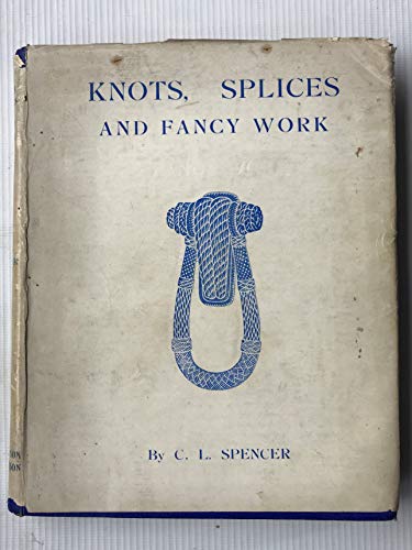 Knots, Splices and Fancy Work B0038AZ3HE Book Cover