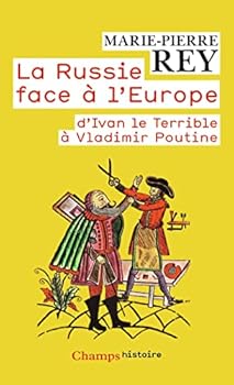 Pocket Book La Russie face à l'Europe: D'Ivan le Terrible à Vladimir Poutine [French] Book