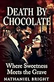 Death By Chocolate : Where Sweetness Meets The Grave (THE CRUCIBLE COLLECTION Book 3) (English Edition)