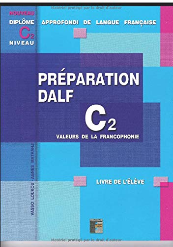 DALF C2 Préparation de l'écrit: Livre de l'élève (sans corrigés)