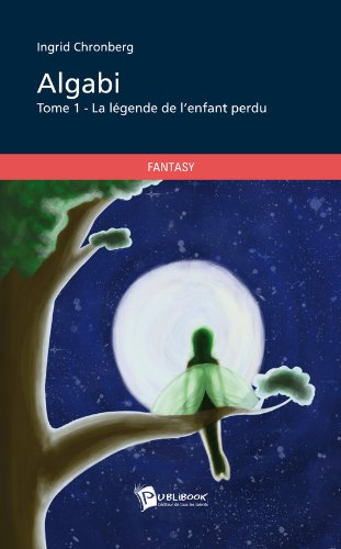 Télécharger Algabi – Tome 1: La Légende de l'enfant perdu Francais PDF