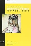 Resistencia y poder, teatro en Chile (Teatro en Latinoam&Atilde;&copy;rica) (Spanish Edition)
