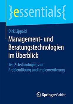 Paperback Management- Und Beratungstechnologien Im Überblick: Teil 2: Technologien Zur Problemlösung Und Implementierung [German] Book