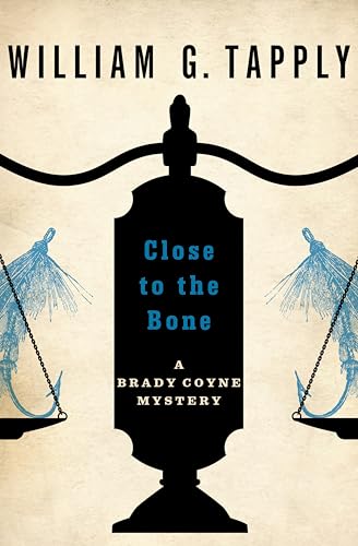 Close to the Bone (The Brady Coyne Mysteries Book 14)